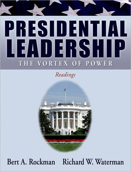 Presidential Leadership: The Vortex of Power -  - Bøger - Oxford University Press Inc - 9780195332513 - 3. juli 2007