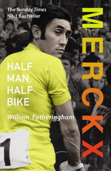 Cover for William Fotheringham · Merckx: Half Man, Half Bike (Pocketbok) (2013)