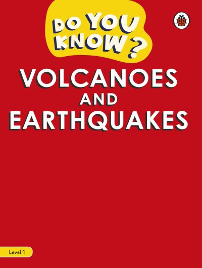 Do You Know? Level 1 - Volcanoes and Earthquakes - Do You Know? - Ladybird - Books - Penguin Random House Children's UK - 9780241622513 - October 19, 2023