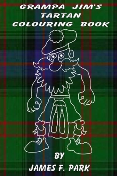 Cover for James F. Park · Grampa Jim's Tartan Colouring Book (Buch) (2017)
