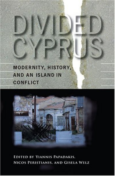 Cover for Yiannis Papadakis · Divided Cyprus: Modernity, History, and an Island in Conflict (Taschenbuch) (2006)