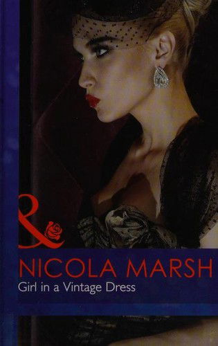 Cover for Nicola Marsh · Girl in a Vintage Dress (Hardcover Book) (2011)