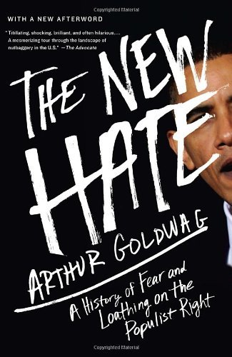 Cover for Arthur Goldwag · The New Hate: a History of Fear and Loathing on the Populist Right (Vintage) (Paperback Bog) (2012)