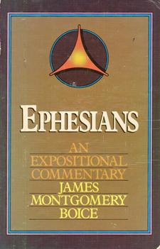 Ephesians: an Expositional Commentary - James Montgomery Boice - Boeken - Zondervan Publishing Company - 9780310216513 - 1 december 1988