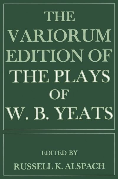 Cover for W. B. Yeats · Variorum Edition of the Plays of W.b.yeats (Hardcover Book) (2007)