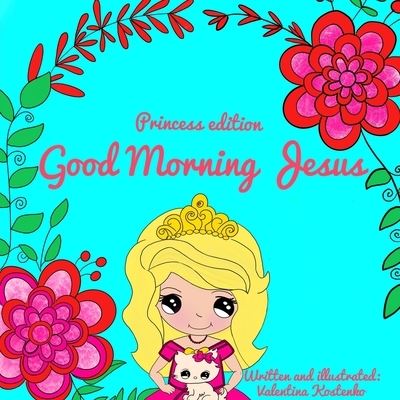 Cover for Valentina Kostenko · Good Morning Jesus! Princess Edition (Book) (2019)