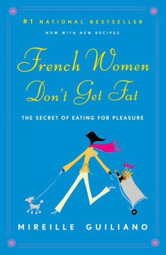 Cover for Mireille Guiliano · French Women Don't Get Fat (Paperback Book) [1 Reprint edition] (2007)