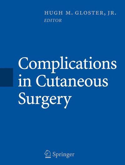 Cover for Gloster, Hugh Morris, Jr. · Complications in Cutaneous Surgery (Hardcover Book) (2008)