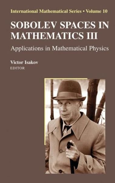 Cover for Victor Isakov · Sobolev Spaces in Mathematics III: Applications in Mathematical Physics - International Mathematical Series (Hardcover Book) [2009 edition] (2008)
