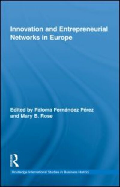 Cover for Prez Fernndez · Innovation and Entrepreneurial Networks in Europe - Routledge International Studies in Business History (Hardcover Book) (2009)