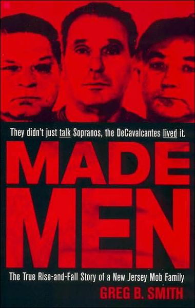 Cover for Greg B. Smith · Made Men: the True Rise-and-fall Story of a New Jersey Mob Family (Paperback Book) (2003)