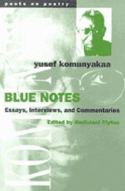 Blue Notes: Essays, Interviews, and Commentaries - Poets on Poetry - Yusef Komunyakaa - Książki - The University of Michigan Press - 9780472066513 - 29 lutego 2000