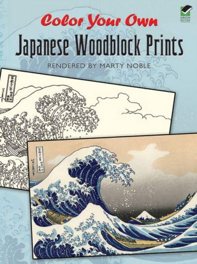 Color Your Own Japanese Woodblock Prints - Dover Art Coloring Book - Marty Noble - Bøger - Dover Publications Inc. - 9780486476513 - 25. marts 2011
