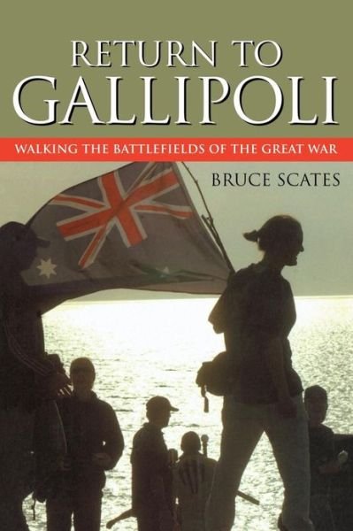 Cover for Scates, Bruce (University of New South Wales, Sydney) · Return to Gallipoli: Walking the Battlefields of the Great War (Paperback Book) (2006)