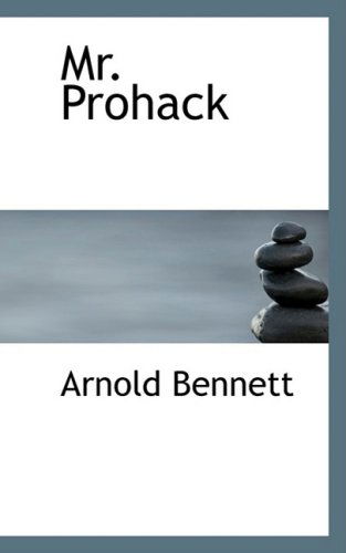 Cover for Arnold Bennett · Mr. Prohack (Hardcover Book) (2008)