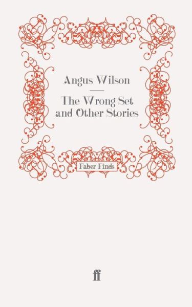 Cover for Angus Wilson · The Wrong Set and Other Stories (Paperback Book) [Main edition] (2009)