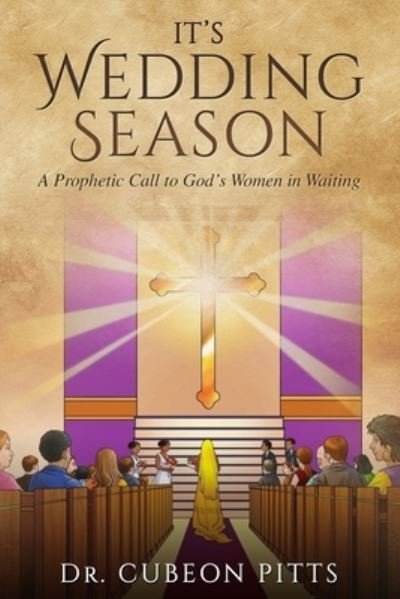 Cover for Cubeon Pitts · It's Wedding Season: A Prophetic Call to God's Women in Waiting (Paperback Book) (2019)