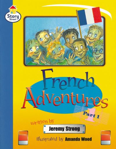 Cover for Jeremy Strong · French Adventures Part 1 Story Street Fluent Step 11 Book 1 - LITERACY LAND (Paperback Book) (2001)