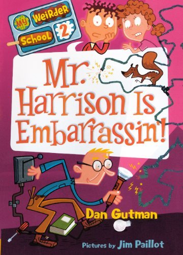 Cover for Dan Gutman · Mr. Harrison is Embarrassin'! (Turtleback School &amp; Library Binding Edition) (My Weirder School) (Hardcover bog) [Turtleback School &amp; Library Binding, Reprint edition] (2011)