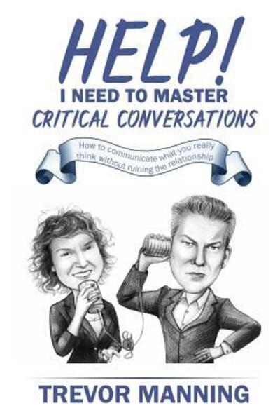 Cover for Trevor Manning · Help! I need to master critical conversations (Pocketbok) (2018)