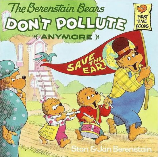 Cover for Stan Berenstain · The Berenstain Bears Don't Pollute (Anymore) - First Time Books (R) (Pocketbok) (1991)