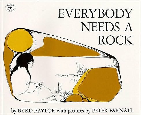 Everybody Needs a Rock - Byrd Baylor - Bøger - Aladdin Paperbacks - 9780689710513 - 1. september 1985