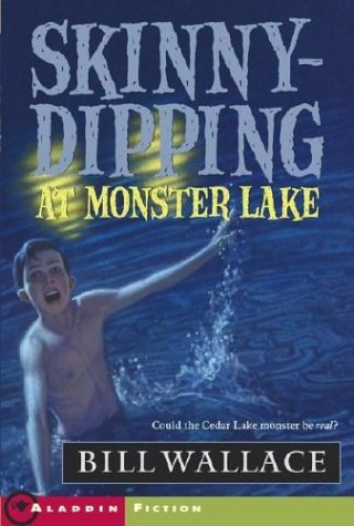 Cover for Bill Wallace · Skinny-dipping at Monster Lake (Aladdin Fiction) (Taschenbuch) [1st edition] (2004)
