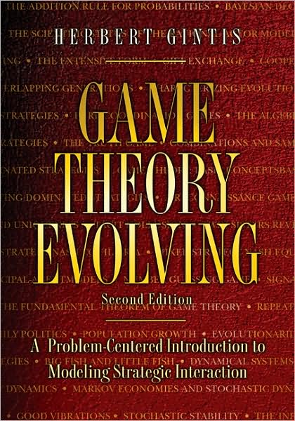 Cover for Herbert Gintis · Game Theory Evolving: A Problem-Centered Introduction to Modeling Strategic Interaction - Second Edition (Paperback Book) [Second edition] (2009)