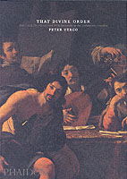 Cover for Peter Vergo · That Divine Order: Music and the Visual Arts from Antiquity to the Eighteenth Century (Hardcover Book) (2005)