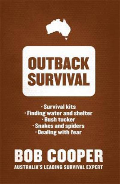 Outback Survival - Bob Cooper - Books - Hachette Australia - 9780733637513 - December 22, 2016