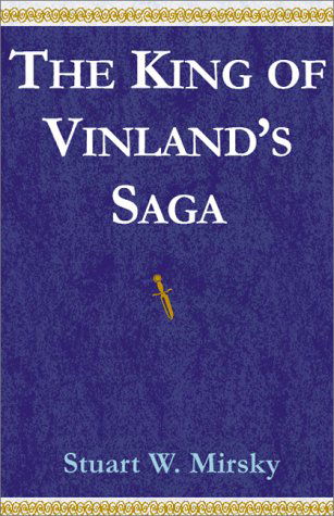 Cover for Stuart W. Mirsky · The King of Vinland's Saga (Hardcover bog) (1998)