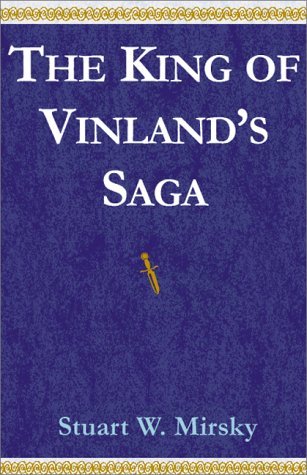 Cover for Stuart W. Mirsky · The King of Vinland's Saga (Hardcover Book) (1998)