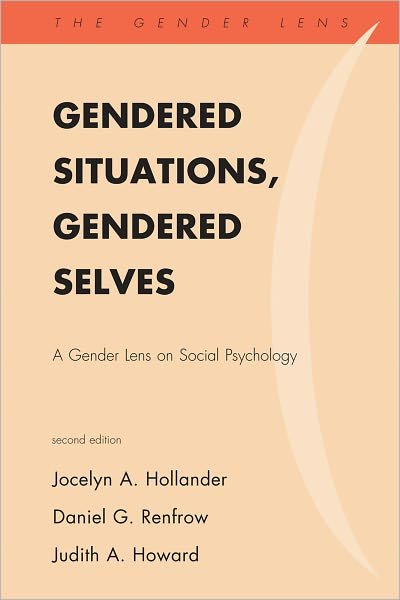 Cover for Jocelyn A. Hollander · Gendered Situations, Gendered Selves: A Gender Lens on Social Psychology - Gender Lens (Hardcover bog) [Second edition] (2011)