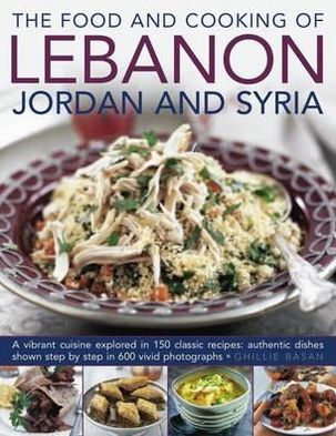 Cover for Ghillie Basan · Food and Cooking of Lebanon, Jordan and Syria (Hardcover Book) (2011)