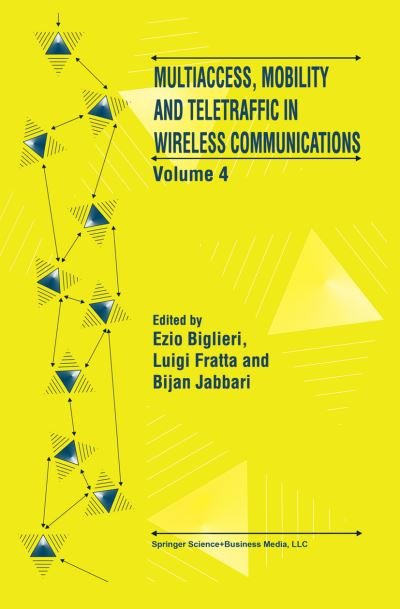 Cover for Ezio Biglieri · Multiaccess, Mobility and Teletraffic in Wireless Communications: Volume 4 (Hardcover Book) [1999 edition] (1999)