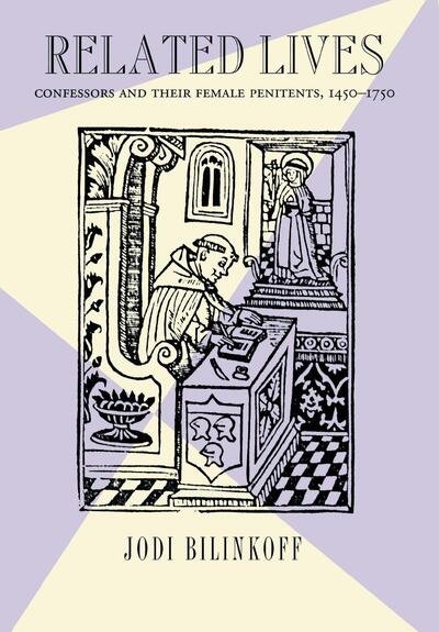 Related Lives: Confessors and Their Female Penitents, 1450–1750 - Jodi Bilinkoff - Libros - Cornell University Press - 9780801442513 - 3 de octubre de 2005
