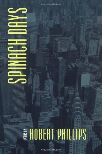 Cover for Robert Phillips · Spinach Days (Johns Hopkins: Poetry and Fiction) (Hardcover bog) [First edition] (2000)