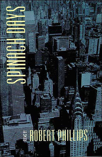 Cover for Robert Phillips · Spinach Days (Johns Hopkins: Poetry and Fiction) (Pocketbok) (2003)