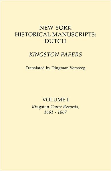 Cover for Dingman Versteeg · New York Historical Manuscripts: Dutch. Kingston Papers. in Two Volumes. Volume I: Kingston Court Records, 1661-1667 (Paperback Book) (2010)