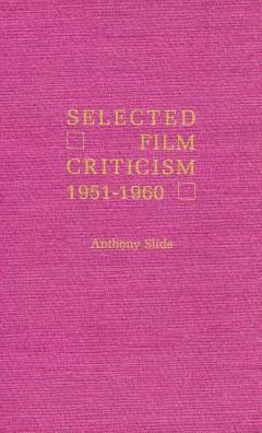 Cover for Anthony Slide · Selected Film Criticism: 1921-1930 (Hardcover Book) (1982)