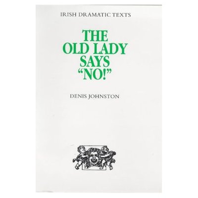 Cover for Denis Johnston · The Old Lady Says, &quot;&quot;No!&quot;&quot; (Hardcover Book) (1992)