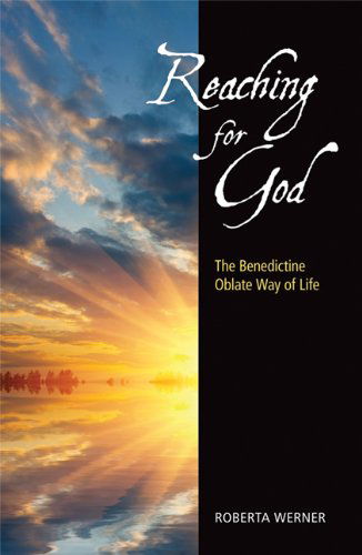 Cover for Roberta Werner Osb · Reaching for God: the Benedictine Oblate Way of Life (Paperback Book) (2013)