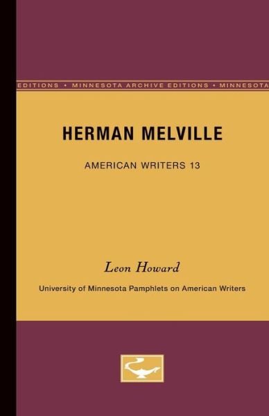 Cover for Leon Howard · Herman Melville - American Writers 13: University of Minnesota Pamphlets on American Writers (Paperback Book) (1961)