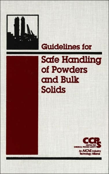 Cover for CCPS (Center for Chemical Process Safety) · Guidelines for Safe Handling of Powders and Bulk Solids (Hardcover bog) (2004)