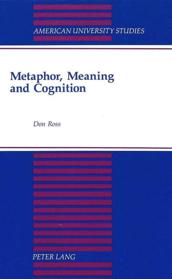 Cover for Don Ross · Metaphor, Meaning and Cognition - American University Studies, Series 5: Philosophy (Hardcover Book) (1994)