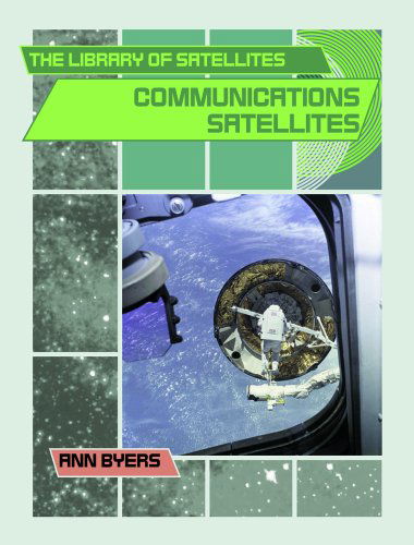 Cover for Ann Byers · Communications Satellites (The Library of Satellites) (Hardcover Book) (2002)