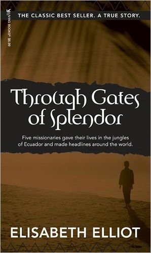 Cover for Elisabeth Elliot · Through Gates of Splendor (Pocketbok) [25th Anniversary Ed edition] (1981)