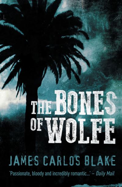 The Bones of Wolfe - James Blake - Boeken - Bedford Square Publishers - 9780857304513 - 16 juni 2021