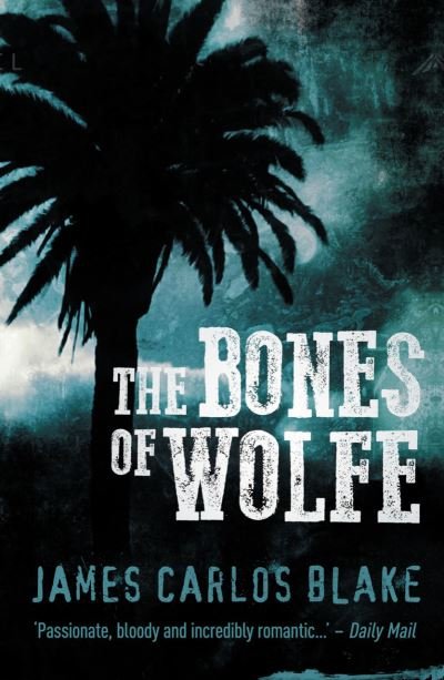 Cover for James Blake · The Bones of Wolfe (Paperback Book) (2021)