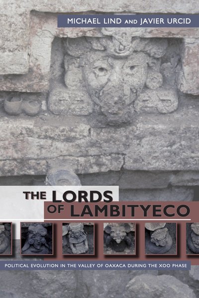 Cover for Michael Lind · The Lords of Lambityeco: Political Evolution in the Valley of Oaxaca during the Xoo Phase (Gebundenes Buch) (2009)